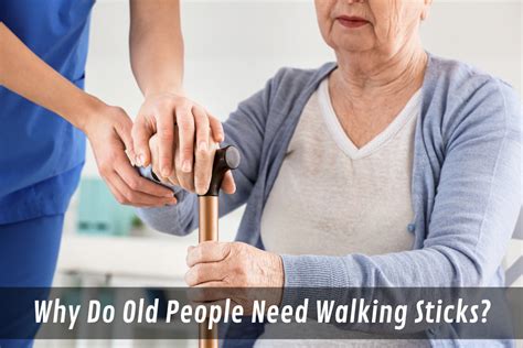 Why Do Old People Need Walking Sticks