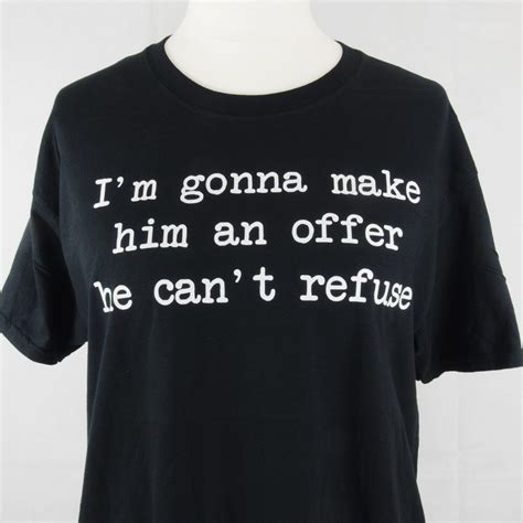 I’m gonna make him an offer he can’t refuse! Exclusive Limited Edition T-Shirt (Medium) – Renown ...