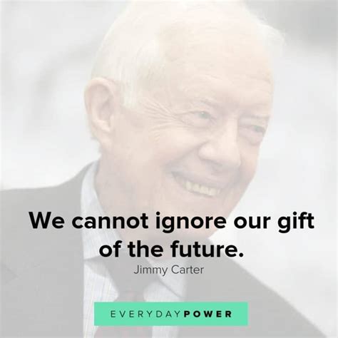 30 Jimmy Carter Quotes On Living Our Highest Values (2021)