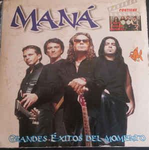 Maná - GRANDES EXITOS DEL MOMENTO / MANA SUS MEJORES EXITOS CON SONIDO DIGITAL (CDr) | Discogs