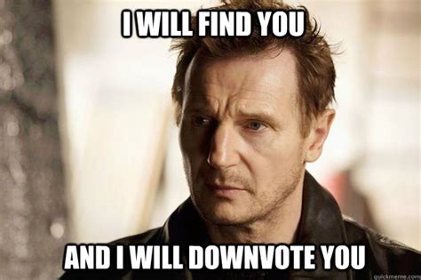 I will find you and I will thank you - Liam neeson - quickmeme