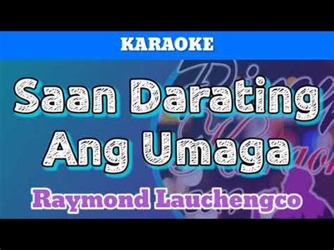 Saan Darating Ang Umaga by Raymond Lauchengco (Karaoke) - YouTube