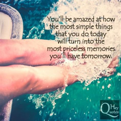 You’ll be amazed at how the most simple things that you do today will turn into the most ...