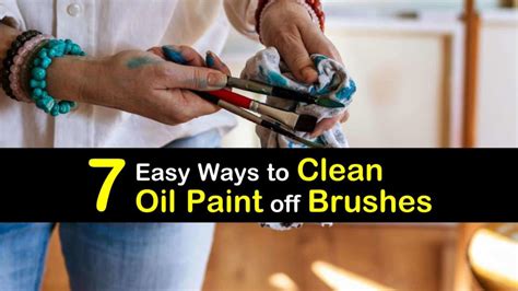 7 Easy Ways to Clean Oil Paint off Brushes