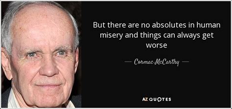 Cormac McCarthy Quote | Quotes, Cormac mccarthy quotes, Sayings