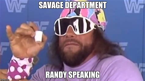 Image tagged in randy savage - Imgflip
