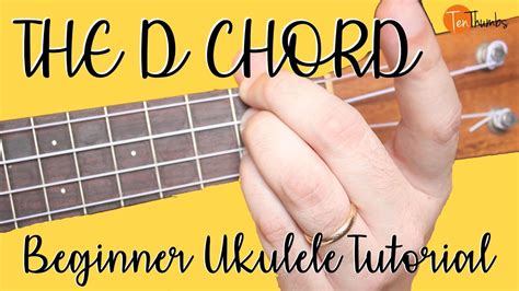 How to play the D chord - True Beginner Ukulele Tutorial with exercises ...