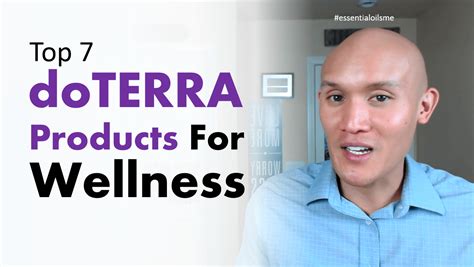 Top 7 doTERRA Products For Wellness