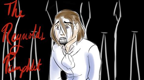 The Reynolds Pamphlet Animatic (link) by AllisonMichelleCoon on DeviantArt