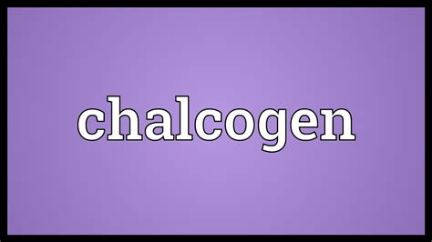 Chalcogen Meaning - YouTube