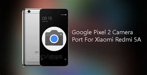 Google Pixel 2 Camera Port for Redmi 5A - DroidViews