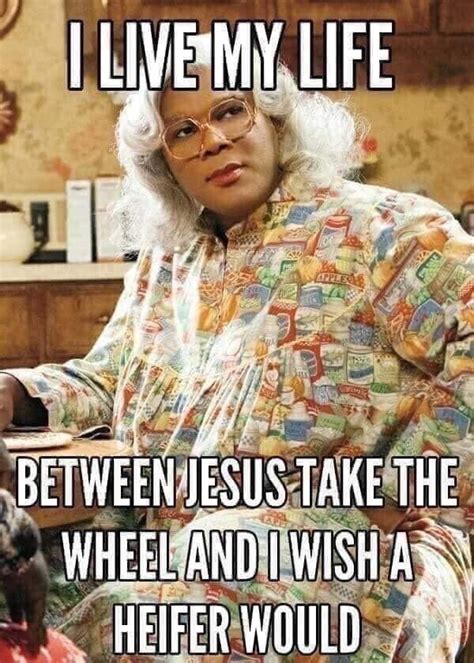 Pin by Kelsey Herron on This is me... | Funny quotes, Madea funny quotes, Madea quotes