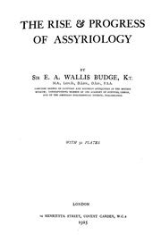 Rise and Progress of Assyriology by E A Wallis Budge : E. A. Wallis Budge, Wallis Budge ...