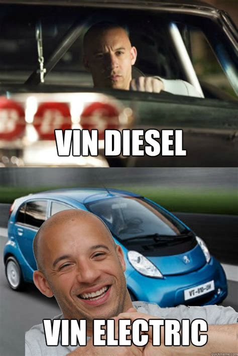 VIN DIESEL VIN ELECTRIC - Vin Diesel - quickmeme