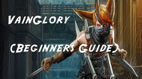 VainGlory (Beginners Guide) - YouTube