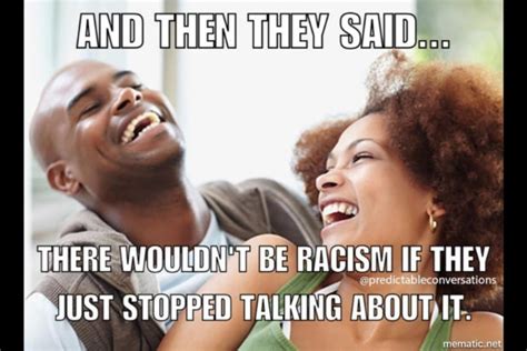 17 Memes That Show What Explaining Racism to White People is Like (Photos)