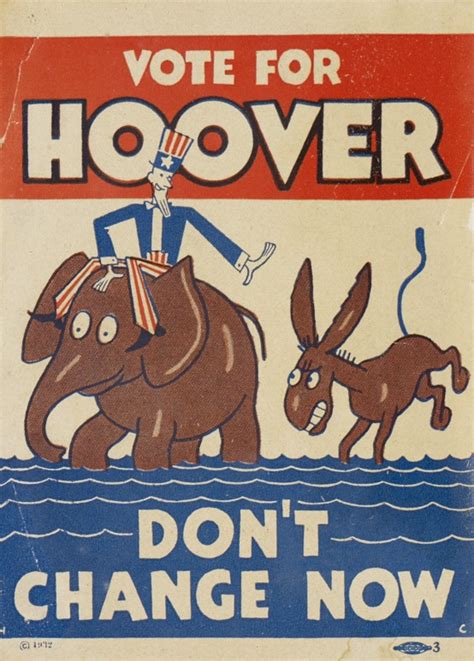 ""Vote for Hoover, Don't Change Now" 1932 US Presidential Election Poster" by formlex7 in ...