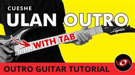 Ulan - Cueshe OUTRO Guitar Tutorial (WITH TAB) - YouTube