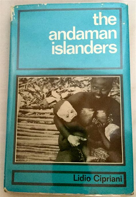 THE ANDAMAN ISLANDERS; Edited and Translated by D. Taylor Cox assisted ...