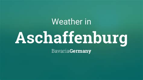 Weather for Aschaffenburg, Bavaria, Germany