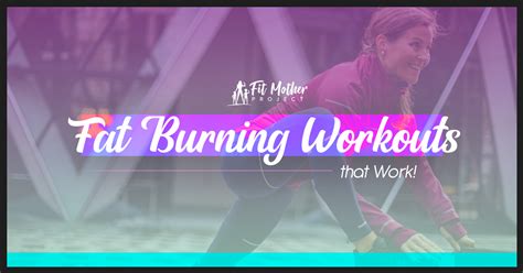 Fat Burning Workouts for Women That Actually Work! | Fit Mother Project