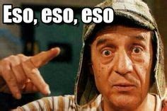 Las mejores 33 ideas de Eso, eso, eso | frases del chavo, memes del chavo, memes de quico