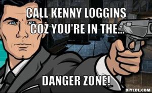 Archer Danger Zone Quotes. QuotesGram