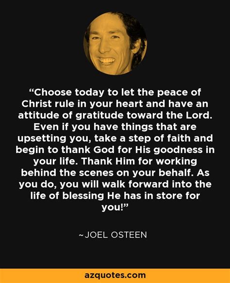 Joel Osteen quote: Choose today to let the peace of Christ rule in...