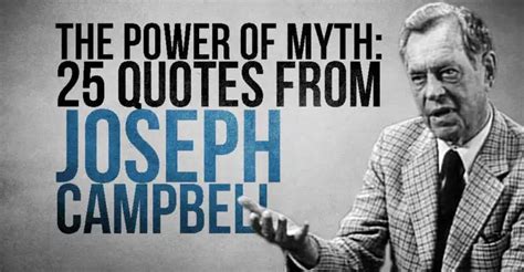 The Power of Myth: 25 Quotes from Joseph Campbell