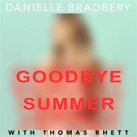 تک آهنگ Goodbye Summer اثری از Danielle Bradbery و Thomas Rhett - بیلودی