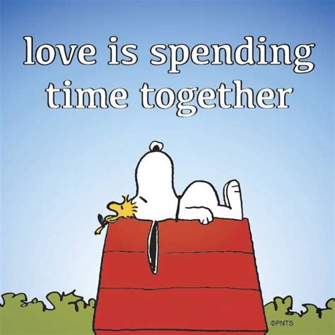 Love is spending time together | Snoopy quotes, Snoopy, Snoopy love