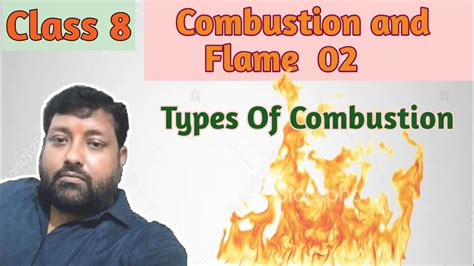 Types Of Combustion || Lecture 02 || Class 8 - YouTube