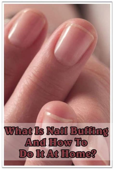 What Is Nail Buffing? How To Buff Nails At Home? | Buff nails, Nails at home, Natural nail care