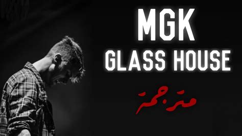 MGK- Glass house (مترجمة للعربية) - YouTube