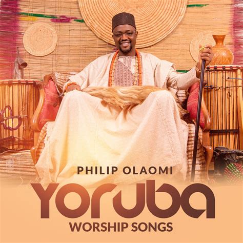 [Download Album] Yoruba Worship Songs - Philip Olaomi » Gospel Music