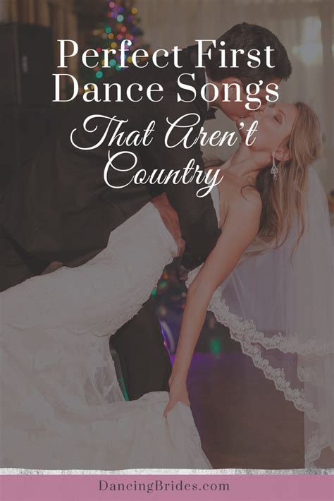 Perfect First Dance Songs That Aren't Country — Dancing Brides | First dance songs, Unique ...