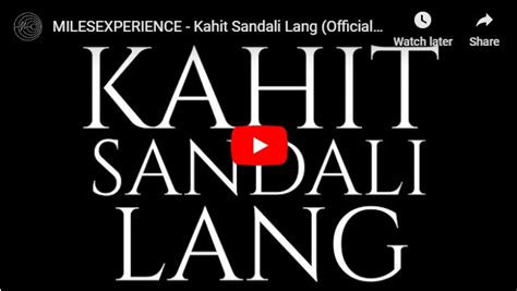 MilesExperience – Kahit Sandali Lang – Original Pinoy Music (OPM)