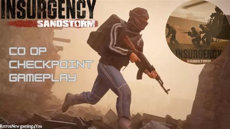 Insurgency: Sandstorm-Co op Playthrough (Pt235)-Checkpoint Gameplay-5/7 ...