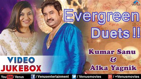 Evergreen Duets : Kumar Sanu & Alka Yagnik ~ Romantic Hits || Video Jukebox - YouTube