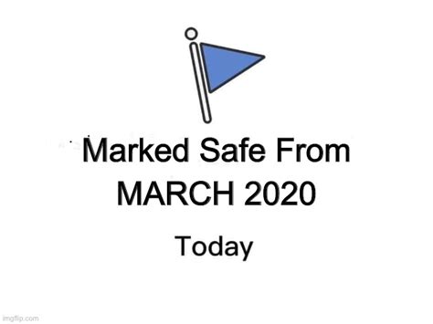 Marked safe from - Imgflip