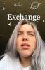 Exchange// Billie Eilish - Chapter 9 - Wattpad