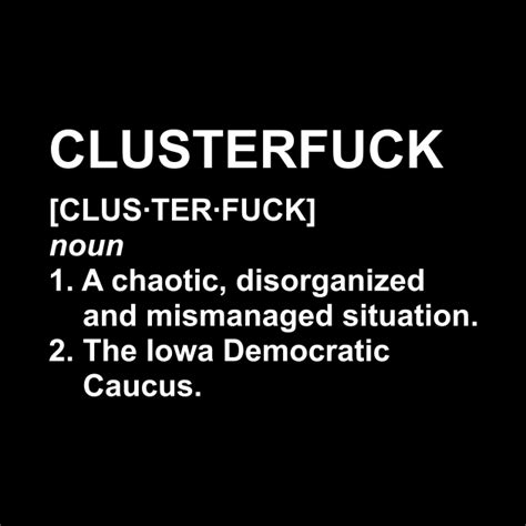 Clusterfuck Definition Iowa Caucus Political - Iowa Democratic Caucus - Kołek | TeePublic PL