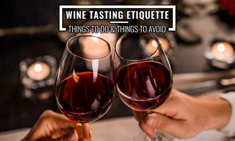 Wine Tasting Etiquette— Things to Do & Things to Avoid