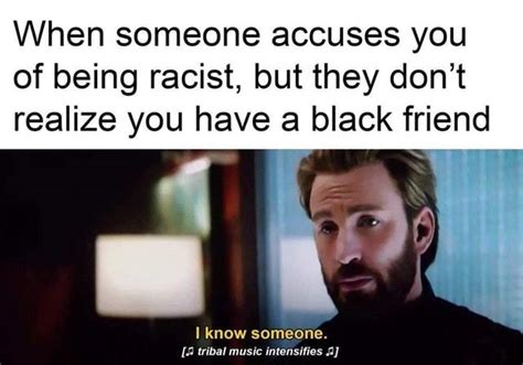 I have a black friend - Meme by Sugartown :) Memedroid