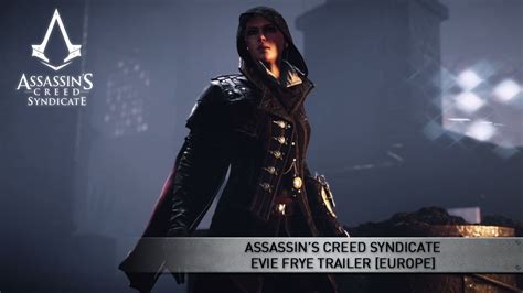 Assassin’s Creed Syndicate Evie Frye Trailer [EUROPE] - YouTube