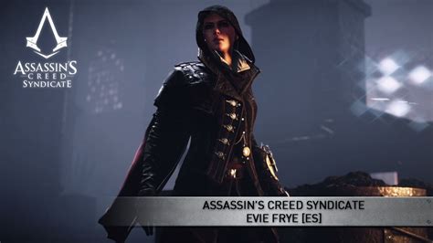 Assassin's Creed Syndicate - Evie Frye [ES] - YouTube