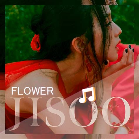 JISOO - 'FLOWER' Ringtone for PC / Mac / Windows 11,10,8,7 - Free ...