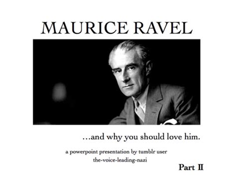 Maurice Ravel Quotes. QuotesGram