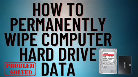 Permanently Erase Everything On Your Hard Drive or SSD