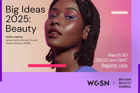 WGSN Big Ideas 2025: Beauty : The British Beauty Council